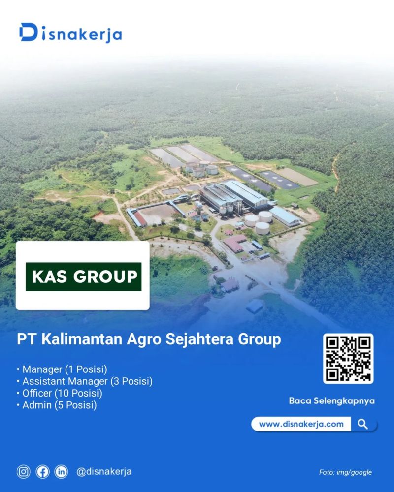 Lowongan kerja di PT Kalimantan Agro Sejahtera Group (KAS Group) Terbaru 2025